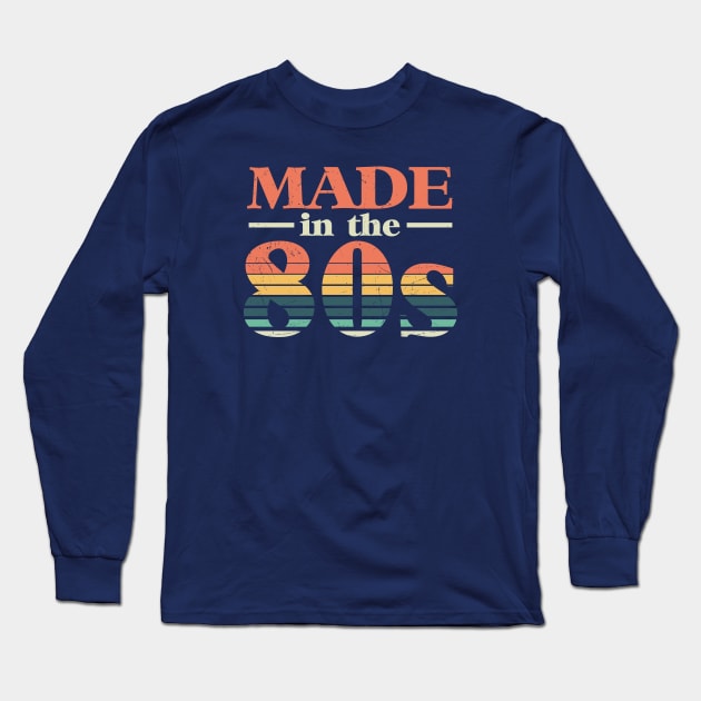 Retro Made in the 80s Long Sleeve T-Shirt by SLAG_Creative